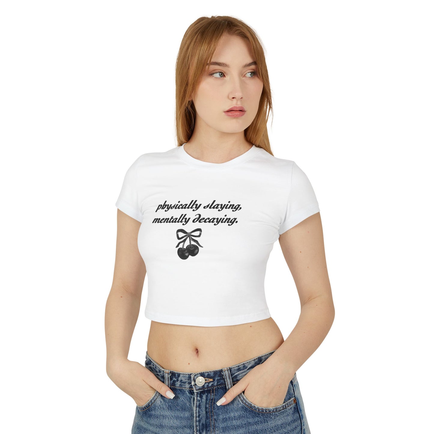 'Physically Slaying, Mentally Decaying' Y2K Women Baby Tee