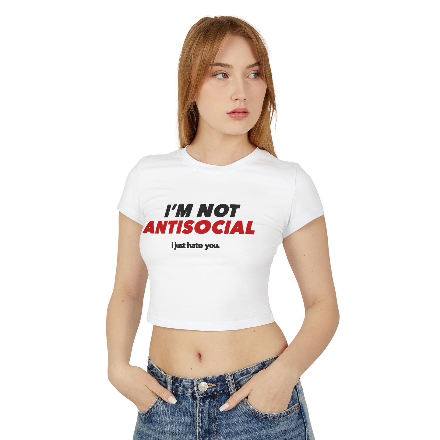 Y2K Women Baby Tee - 'I'm Not Anti Social, I Just Hate You'