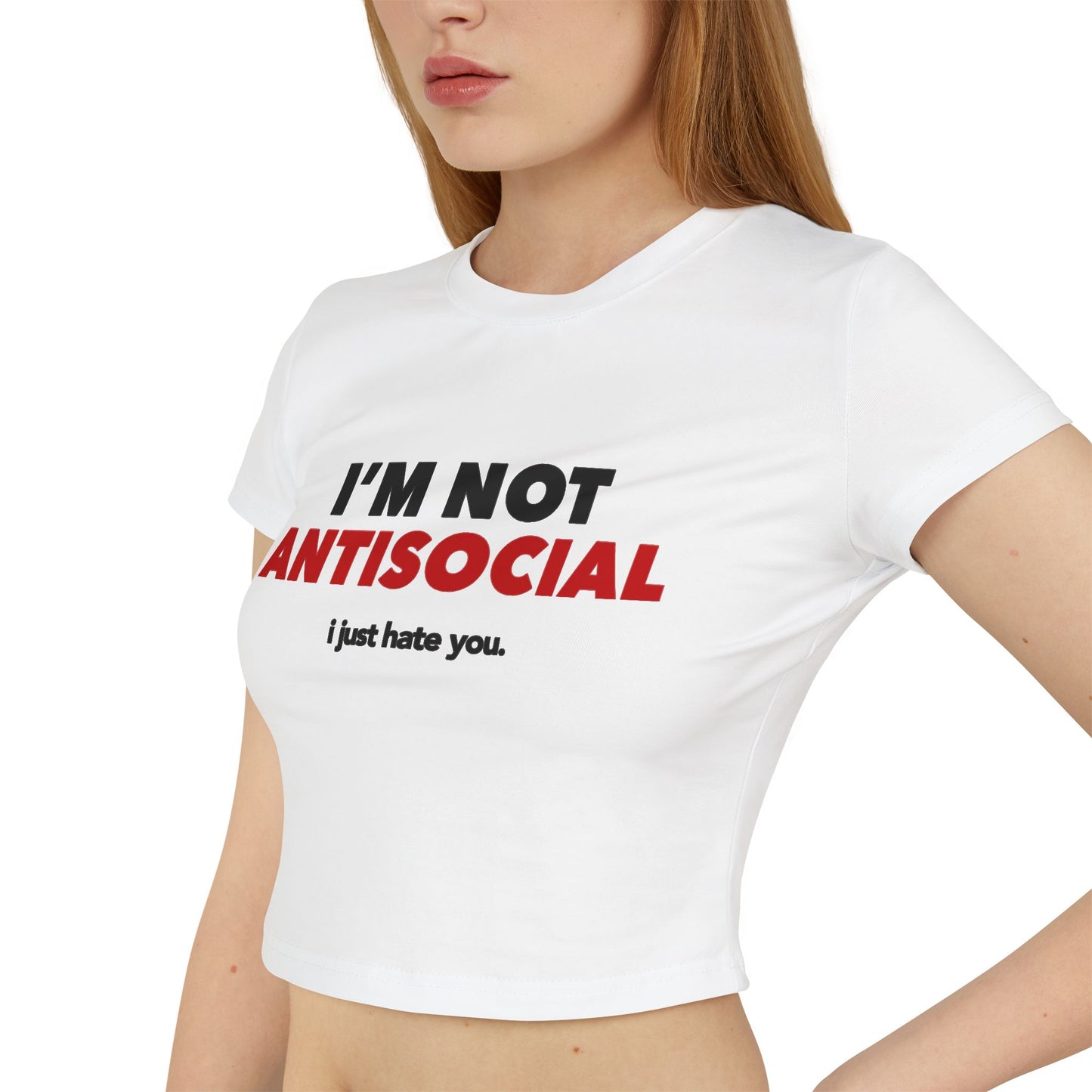 Y2K Women Baby Tee - 'I'm Not Anti Social, I Just Hate You'