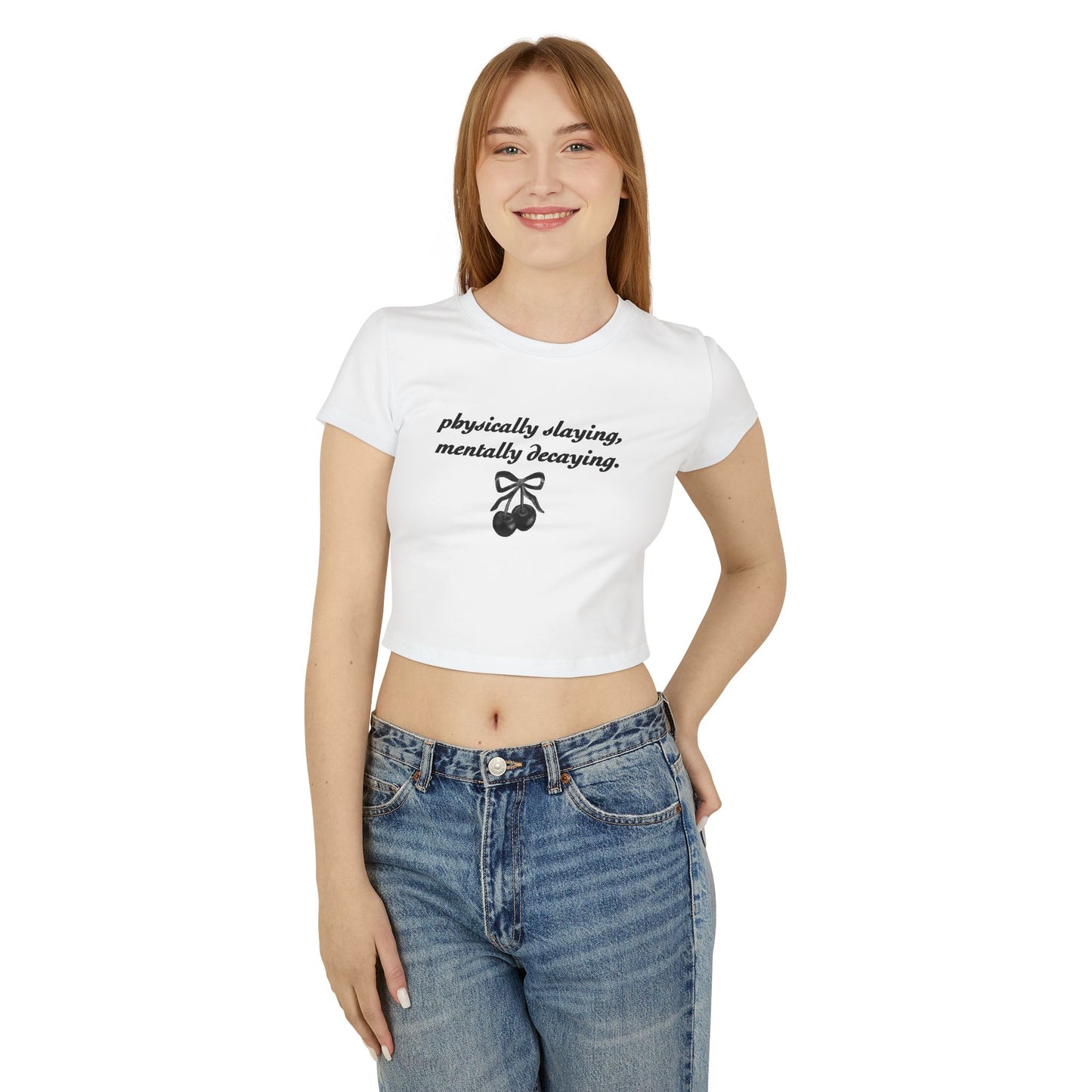 'Physically Slaying, Mentally Decaying' Y2K Women Baby Tee