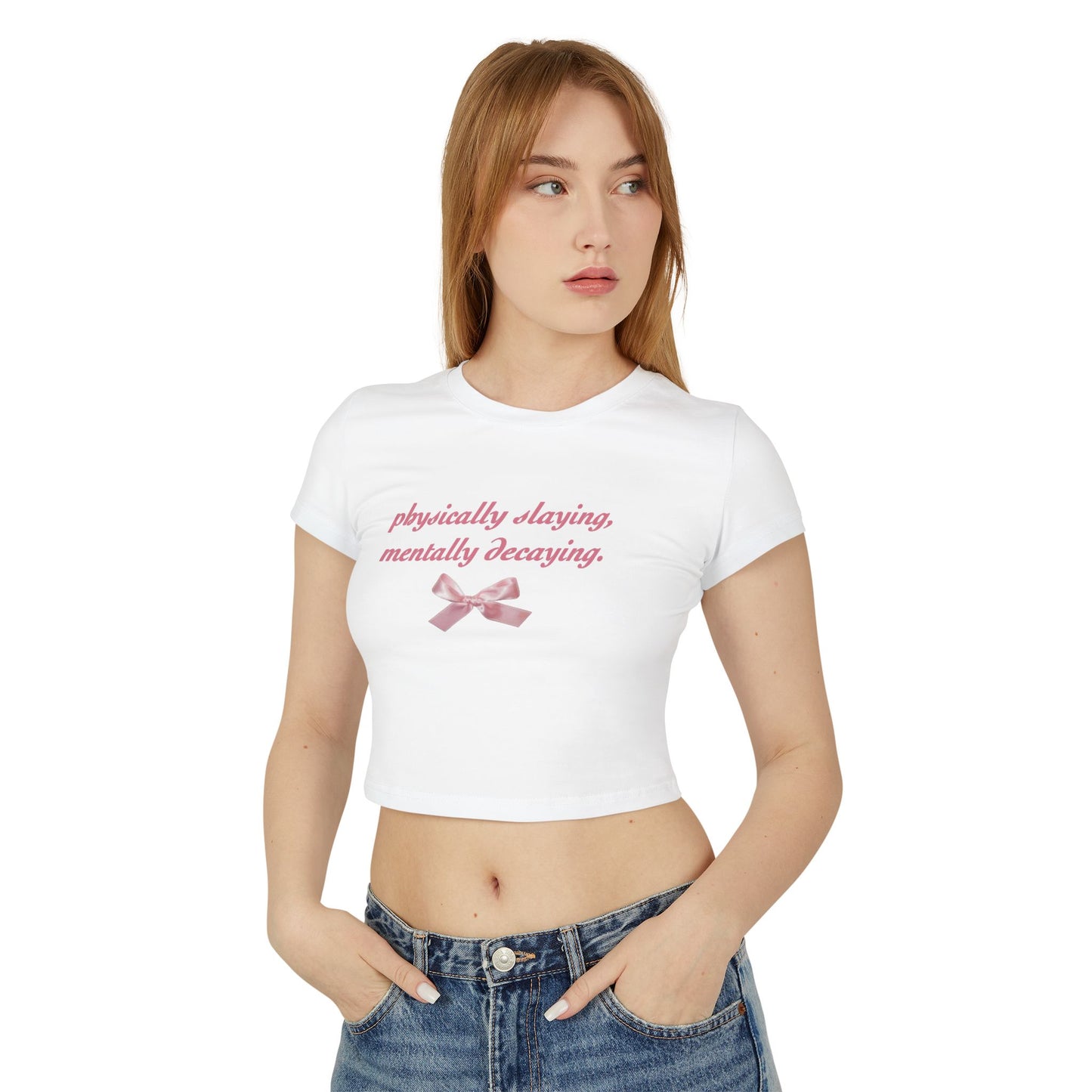 Y2K Women Baby Tee - Physically Slaying, Mentally Decaying Graphic Shirt